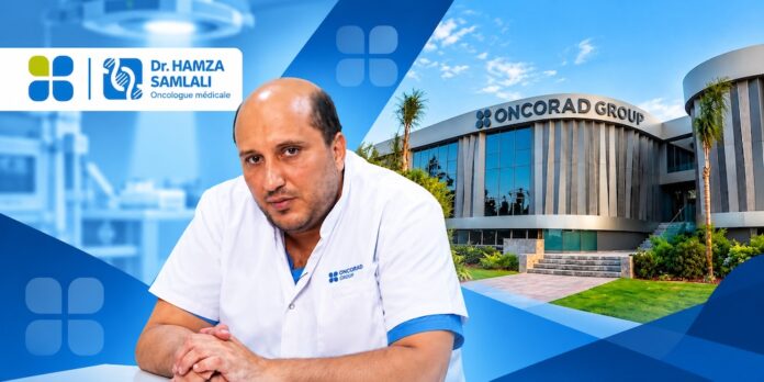 Oncorad confie sa direction des affaires médicales au Dr Hamza Samlali